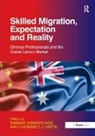 Professor Charmine E. J. Hartel, Ying Lu, Ying Samaratunge Lu, Ying/ Samaratunge Lu, Lu Ying, Ramanie Samaratunge... - Skilled Migration, Expectation and Reality