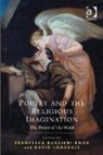 Dr. Francesca Bugliani Knox, Dr. Francesca Bugliani Lonsdale Knox, Francesca Bugliani Knox, Francesca Bugliani (EDT)/ Lonsdale Knox, Francesca Bugliani Lonsdale Knox, David Lonsdale... - Poetry and the Religious Imagination