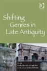 Hugh Elton, Elton Hugh, Geoffrey Greatrex, Geoffrey (EDT)/ Elton Greatrex, Geoffrey Elton Greatrex, Greatrex Geoffrey... - Shifting Genres in Late Antiquity