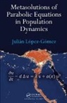 Julian Lopez-Gomez, Julián López-Gómez - Metasolutions of Parabolic Equations in Population Dynamics