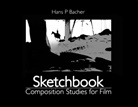 Hans P Bacher, Hans P. Bacher, Hans.P Bacher, Aylssa Nassner - Sketchbook Composition Studies for film