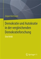 Jürgen Hartmann - Demokratie und Autokratie in der vergleichenden Demokratieforschung