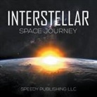 Speedy Publishing Llc, Speedy Publishing Llc - Interstellar Space Journey