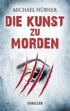 Michael Hübner - Die Kunst zu morden