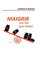 Justine d' Assise, Justine d'Assise - Maigrir