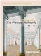Christian Ahrens - Die Weimarer Hofkapelle 1683-1851