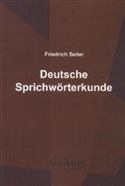 Friedrich Seiler - Deutsche Sprichwörterkunde