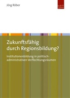 Jörg Röber - Zukunftsfähig durch Regionsbildung?