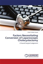 Duke Prabhjot Jaspal - Factors Necessitating Conversion of Laparoscopic Cholecystectomy