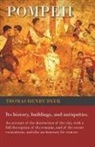 Thomas Henry Dyer - Pompeii - Its History, Buildings, and Antiquities - An Account of the Destruction of the City, with a Full Description of the Remains, and of the Recent Excavations, and Also an Itinerary for Visitors