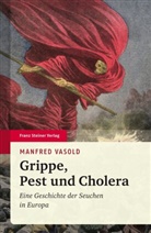 Manfred Vasold - Grippe, Pest und Cholera