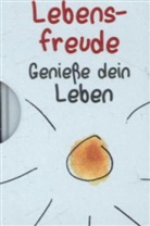 Hele Exley - Lebensfreude - Genieße dein Leben