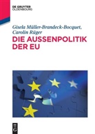 Gisel Müller-Brandeck-Bocquet, Gisela Müller-Brandeck-Bocquet, Carolin Rüger - Die Außenpolitik der EU