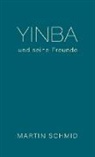 Martin Schmid - Yinba und seine Freunde