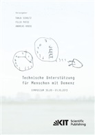 Tanja Schultz, Tanja [Hrsg.] Schultz, Andreas Kruse, Feli Putze, Felix Putze, Tanja Schultz - Technische Unterstützung für Menschen mit Demenz : Symposium 30.09. - 01.10.2013