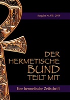 Johannes H von Hohenstätten, Johannes H. von Hohenstätten, Christof Uiberreiter Verlag - Der hermetische Bund teilt mit