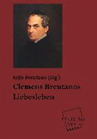 Clemens Brentano, Lujo (Hg ) Brentano, Lujo (Hg. Brentano, Lujo (Hg. ) Brentano, Lujo Brentano - Clemens Brentanos Liebesleben