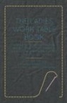 Anon, Anon. - The Ladies Work-Table Book - Containing Clear and Practical Instructions in Plain and Fancy Needle-Work, Embroidery, Knitting, Netting, Crochet, Tatting - With Numerous Engravings, Illustrative of The Various Stitches in Those Useful and Fashionable Emplo