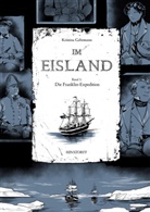 Kristina Gehrmann - Im Eisland - Die Franklin-Expedition