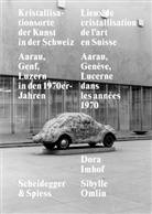 Dora Imhof, Omlin, Sibylle Omlin, Melissa Rérat - Kristallisationsorte der Kunst in der Schweiz