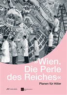 Christoph Freyer, Ingrid Holzschuh, Bi Knauer, Birgit Knauer, Siegfr Mattl, Architekturzent Wien... - Wien. Die Perle des Reiches