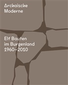 Peter Adam, Otto Kapfinger, Albert Kirchengast, Nikolaus Korab, No Lehner, Norbert Lehner... - Archaische Moderne