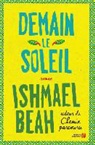 Ishmael Beah, Beah Ishmael - Demain, le soleil