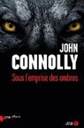 John Connolly, Connolly John - Sous l'emprise des ombres