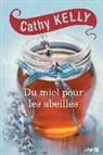 Nelly Ganancia, Cathy Kelly, Kelly Cathy - Du miel pour les abeilles