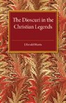 J Rendel Harris, J. Rendel Harris - Dioscuri in the Christian Legends
