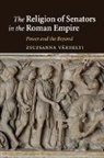 Zsuzsanna V¿elyi, Zsuzsanna Varhelyi, Zsuzsanna Várhelyi - Religion of Senators in the Roman Empire