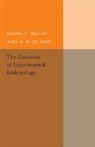 G. R. De Beer, Beer G. R. de, Julia S. Huxley, Julia S. Beer Huxley, Julian S. Huxley - Elements of Experimental Embryology