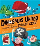 Hay, Sam Hay, Daron Parton, Daron Parton - Dinosaurs United And the Cowardly Custard Pirate Crew
