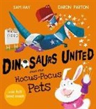 Hay, Sam Hay, Daron Parton - Dinosaurs United and the Hocus-Pocus Pets