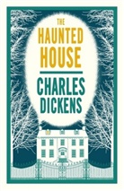 Charles Dickens - The Haunted House