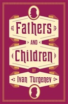 Michael Pursglove, Ivan Turgenev, Ivan S. Turgenev, Ivan Sergeevich Turgenev, Iwan S. Turgenjew - Fathers and Children