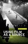 Sian Barber, Barber Sian, Jonathan Blaney, Simon Trafford - Using Film As a Source