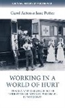 Carol Acton, Carol Potter Acton, Jane Potter, Bertrand Taithe - Working in a World of Hurt