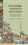 &amp;apos, D&amp;apos, Florence D'Souza, Florence D''souza, Florence souza - Knowledge, Mediation and Empire