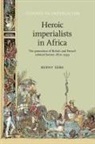 Sebe Berny, Berny Saebe, Berny Sebe, Berny Sèbe - Heroic Imperialists in Africa