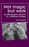Gay McAuley - Not Magic But Work