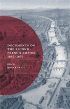 Roger Price, Roger Price - Documents on the Second French Empire, 1852-1870