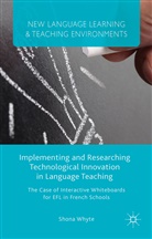S Whyte, S. Whyte, Shona Whyte - Implementing Researching Technological Innovation in Language
