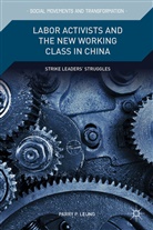 P Leung, P. Leung, Parry P. Leung - Labor Activists and the New Working Class in China