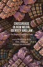 Wouter De Been, Wouter Arora De Been, Arora, P Arora, P. Arora, Payal Arora... - Crossroads in New Media, Identity and Law