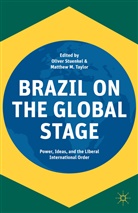 Oliver Taylor Stuenkel, Matthew M. Stuenkel Taylor, M Taylor, M Taylor, O. Stuenkel, Olive Stuenkel... - Brazil on the Global Stage