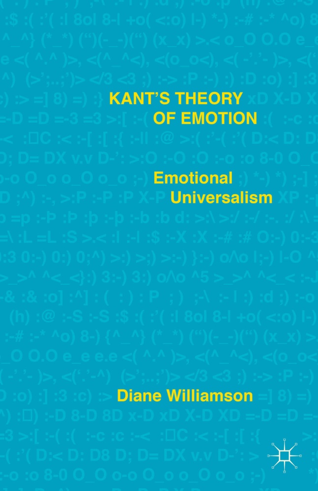 Diane Willamson, D Williamson, D. Williamson, Diane Williamson, Diane M. Williamson - Kant''s Theory of Emotion - Emotional Universalism
