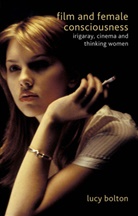 L Bolton, L. Bolton, Lucy Bolton - Film and Female Consciousness