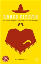 R. Rashotte, Ryan Rashotte - Narco Cinema