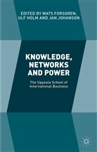 Ulf Forsgren Holm, Forsgren, M Forsgren, M. Forsgren, Mats Forsgren, U. Holm... - Knowledge, Networks and Power